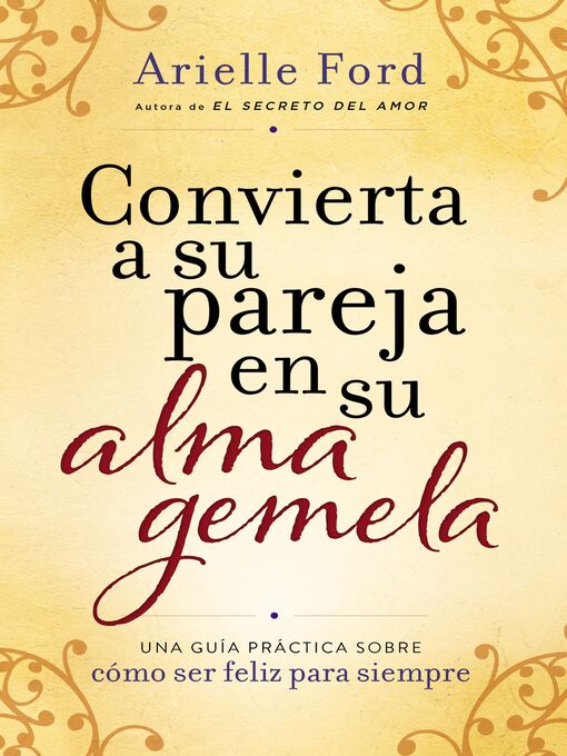 Title details for Convierta a su pareja en su alma gemela by Arielle Ford - Available